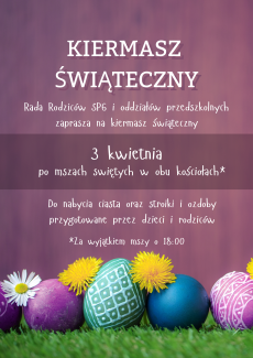 rada-rodzicow-sp6-i-oddzialow-przedszkolnych-zaprasza-na-kiermasz-swiateczny-3-kwietnia-po-mszach-swietych-w-obu-kosciolach-do-nabycia-ciasta-oraz-stroiki-i-ozdoby-przygotowane-przez-dzieci-i-rodzicow-za-wyjatkiem.png